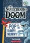 [The Notebook of Doom 06] • The Notebook of Doom #6 · Pop of the Bumpy Mummy